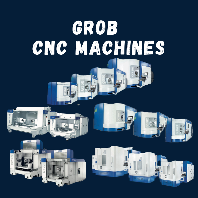 Why Choose GROB CNC Machines?