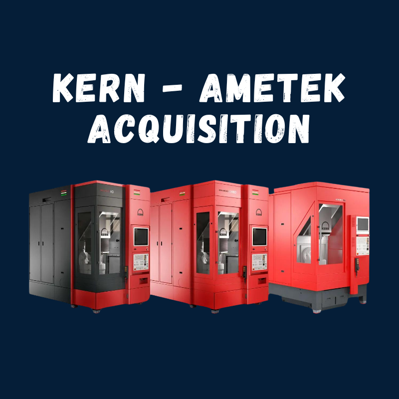 Kern Microtechnik Joins Ametek: A Strategic Acquisition for Growth and Stability