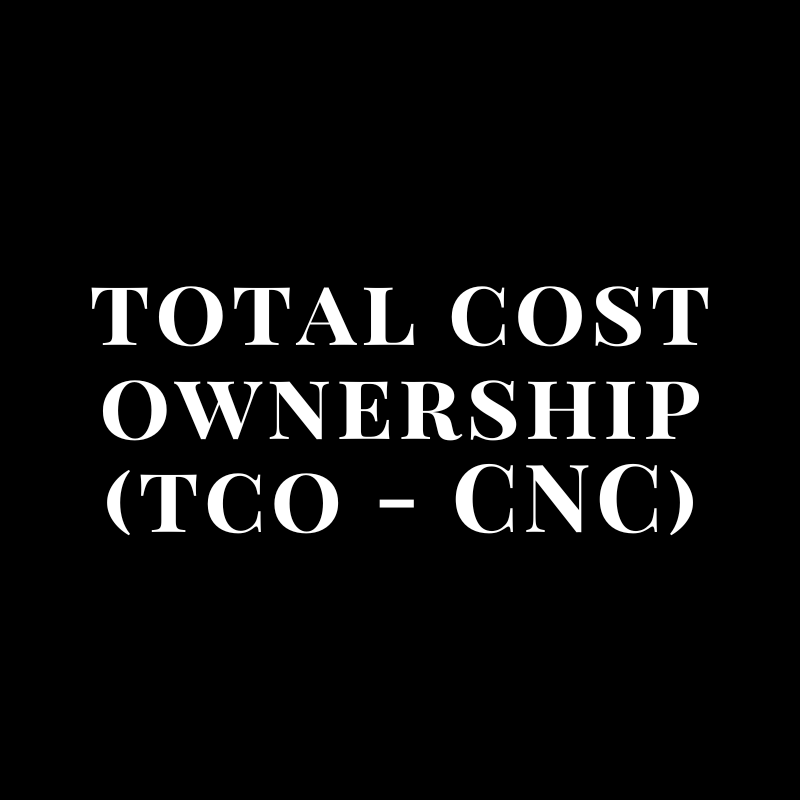 Total Cost of Ownership: CNC Machines