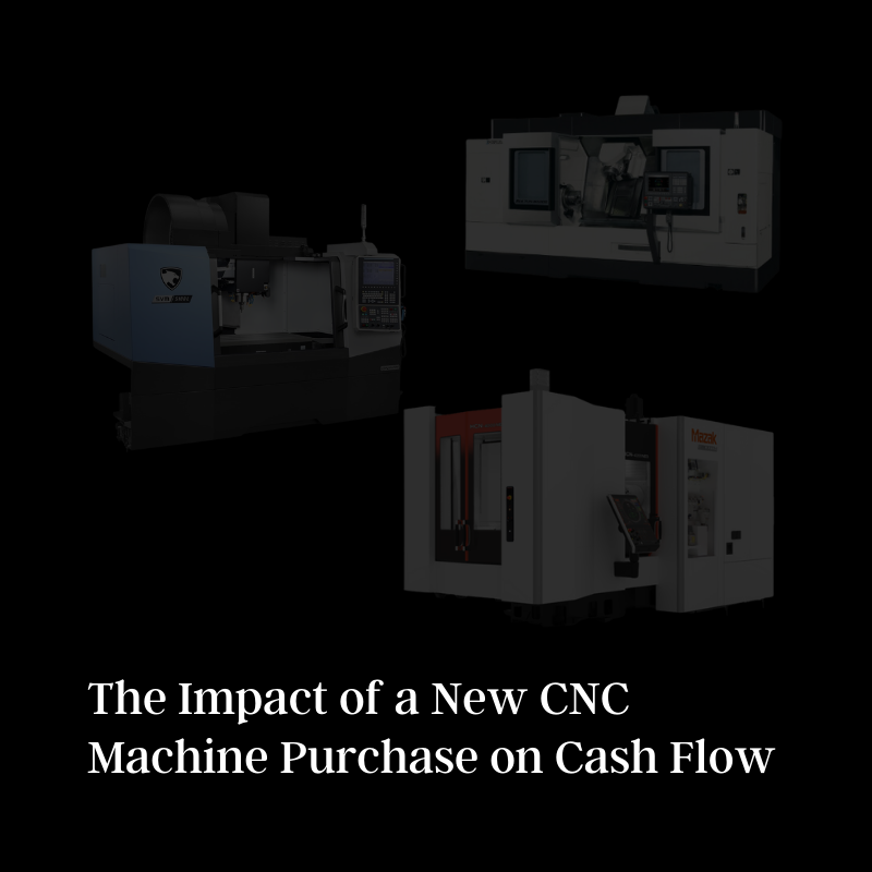 The Impact of a New CNC Machine Purchase on Cash Flow