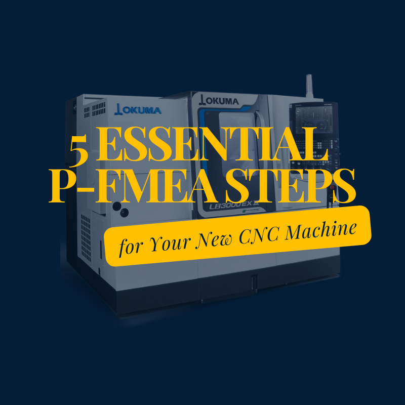 5 Essential P-FMEA Steps for New CNC Machines